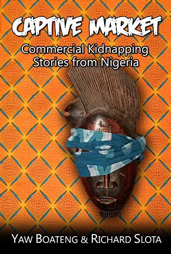 captive market commercial kidnapping stories from nigeria Kindle Editon